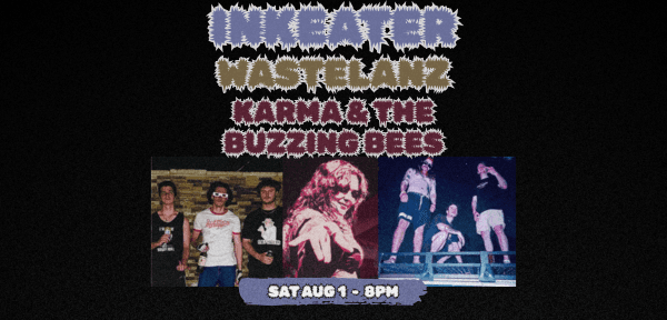 INKEATER, WASTELANZ + KARMA AND THE BUZZING BEES @ 459 poster