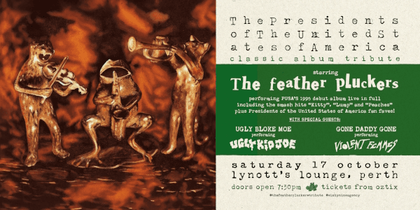THE FEATHER PLUCKERS | "Presidents Of The United States Of America" Album Tribute| PERTH poster